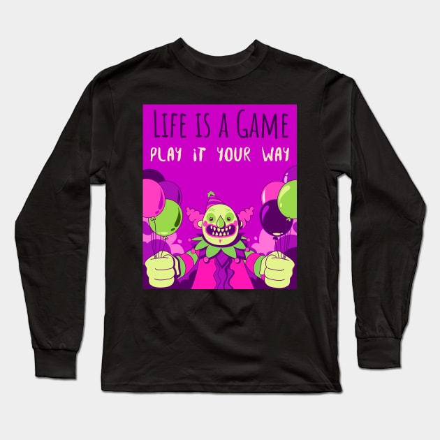 Life is a game play it your way Long Sleeve T-Shirt by Tee-Short